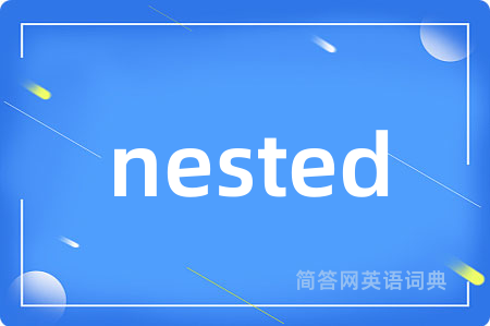 nested