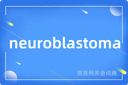 neuroblastoma