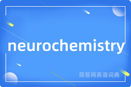 neurochemistry