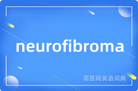 neurofibroma