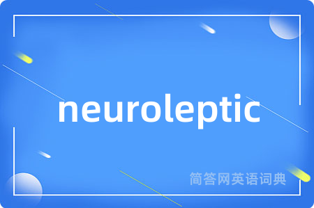 neuroleptic