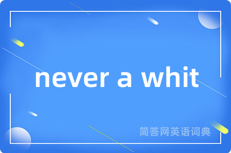 never a whit