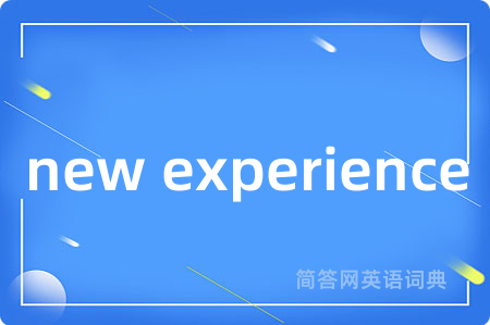 new experience