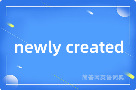 newly created