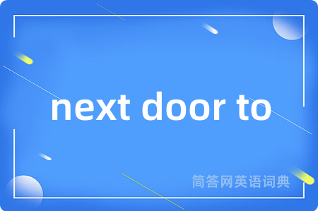 next door to