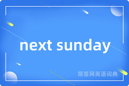 next sunday