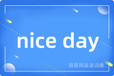 nice day