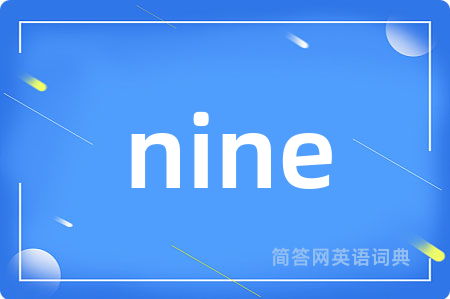 nine