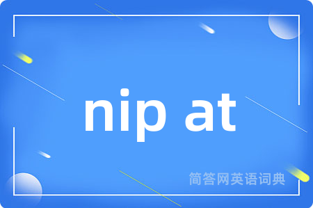 nip at