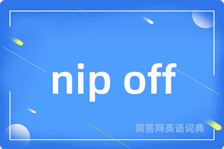 nip off