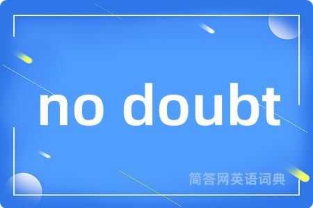no doubt