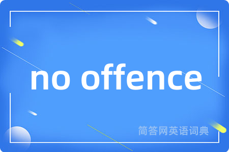 no offence
