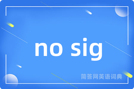 no sig