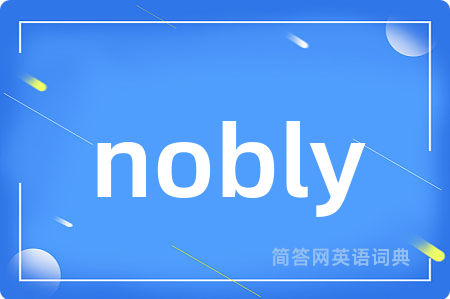 nobly