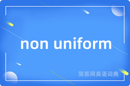 non uniform