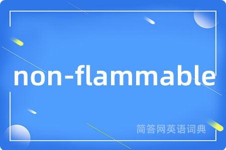 non-flammable