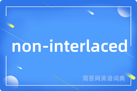 non-interlaced