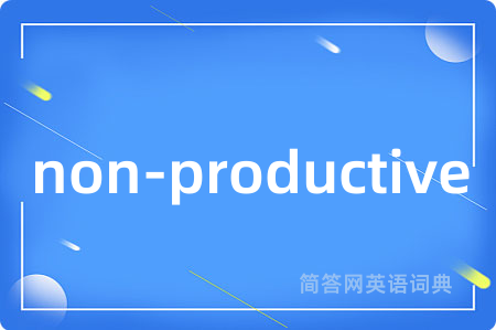 non-productive