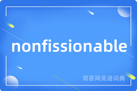 nonfissionable