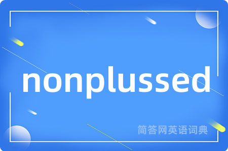 nonplussed
