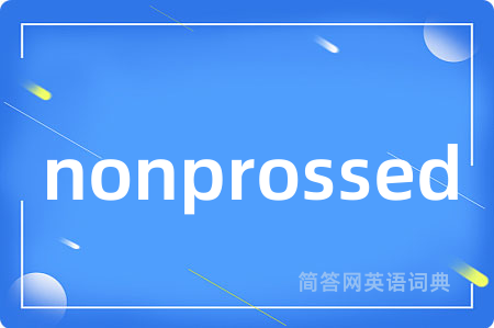 nonprossed