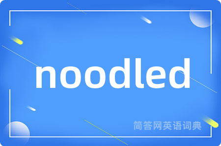 noodled
