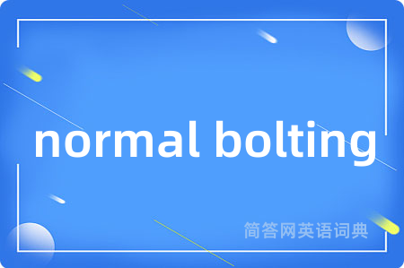 normal bolting