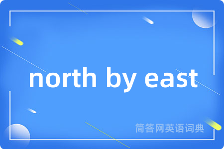 north by east