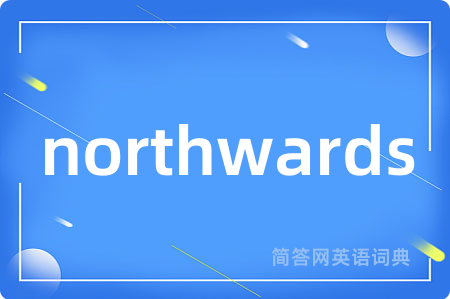 northwards