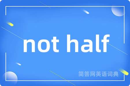 not half