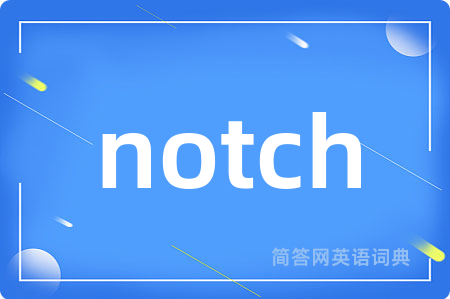 notch