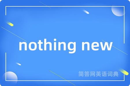 nothing new
