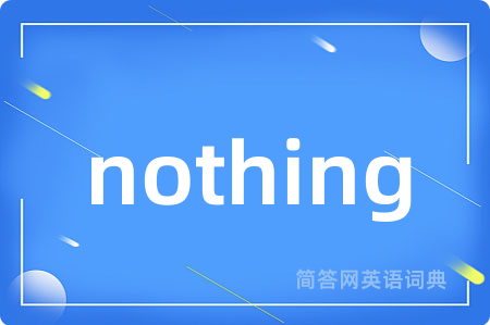 nothing