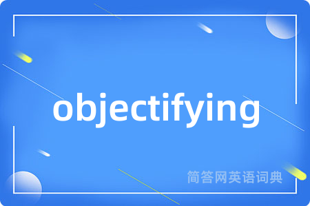 objectifying