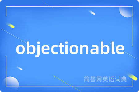 objectionable