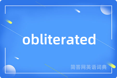 obliterated