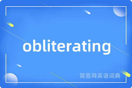 obliterating