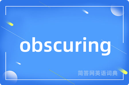 obscuring
