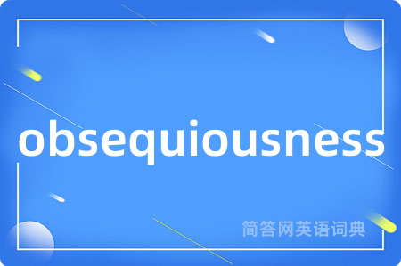 obsequiousness