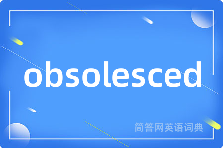 obsolesced
