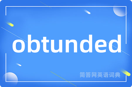 obtunded