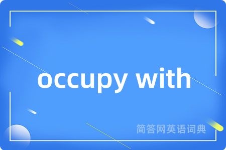 occupy with