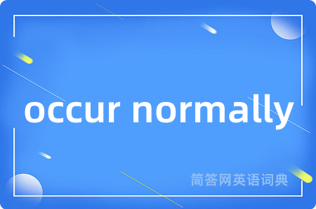 occur normally