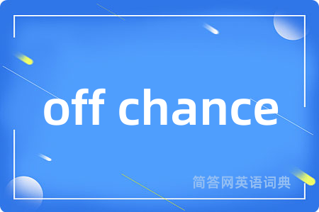 off chance