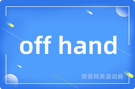 off hand