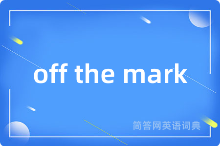 off the mark