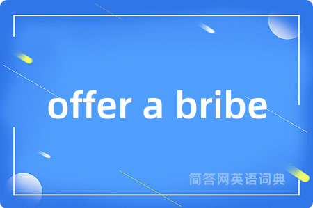 offer a bribe