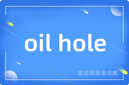 oil hole
