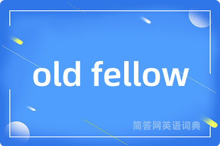 old fellow