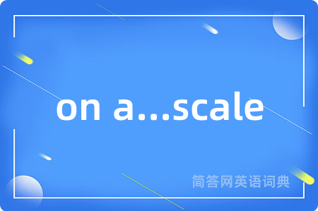 on a...scale
